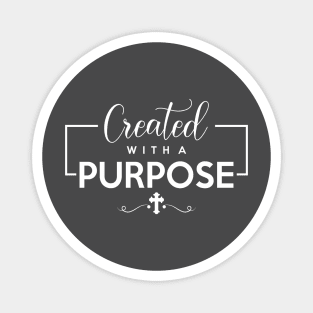 Created with a purpose Magnet